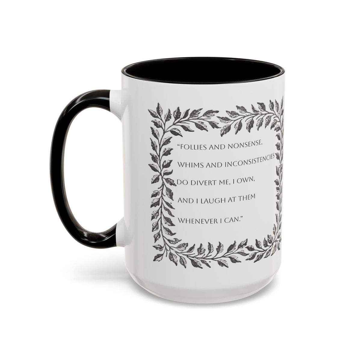 "...follies and nonsense" Elizabeth Bennet Quote  —  Pride & Prejudice Floral Mug (11oz/15oz)