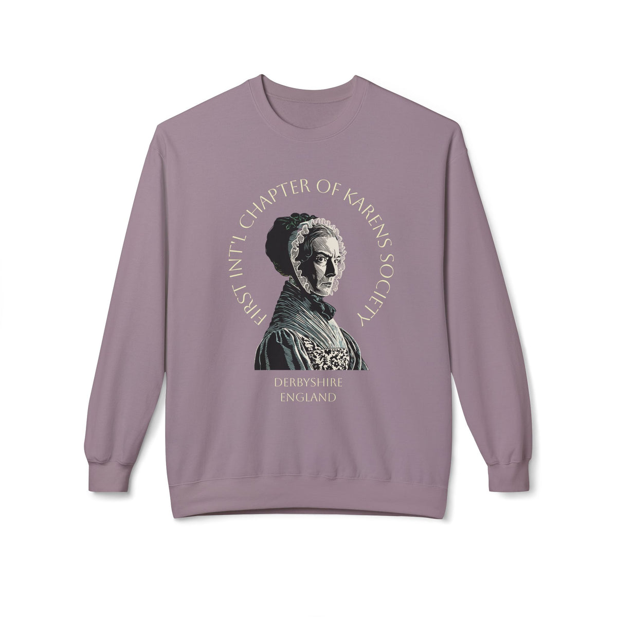 Lady Catherine de Bourgh Graphic Sweatshirt – Charter Member of First Int'l Karens Society