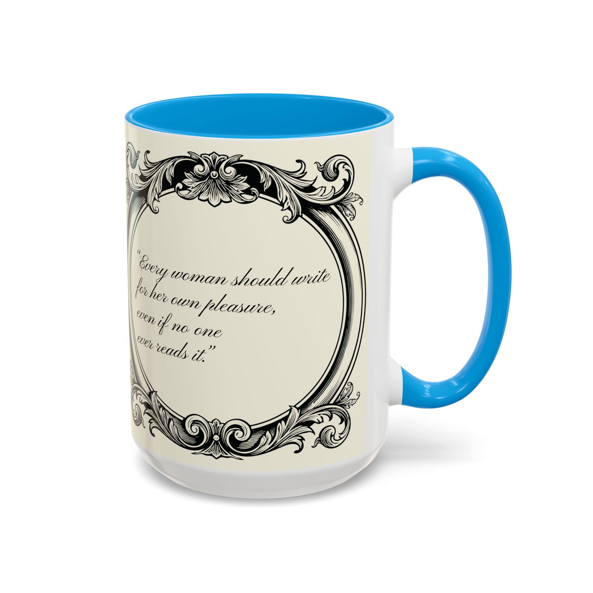 Jane Austen Quote Mug — “Every woman should write...” (11oz & 15oz)