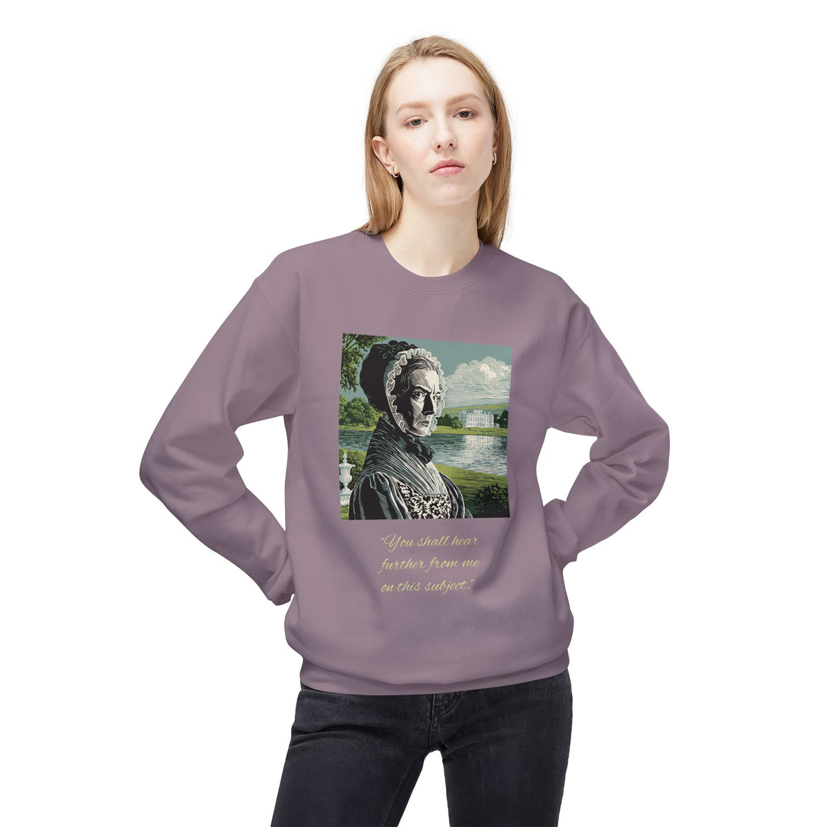 Lady Catherine de Bourgh Portrait Crewneck — "You Shall Hear Further From Me on This Subject"