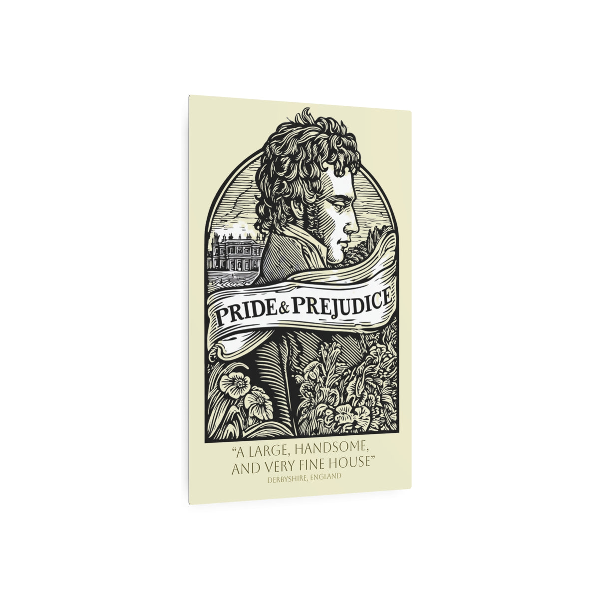 "A Large, Handsome, and Very Fine House" Jane Austen Wall Plaque - Pride & Prejudice Metal Art Sign