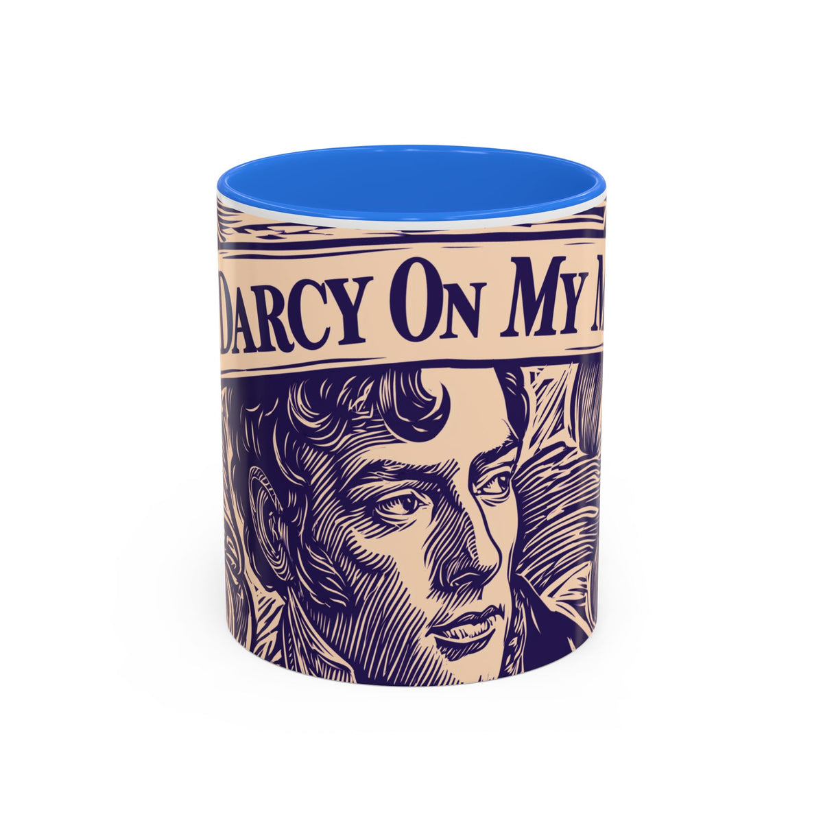 Darcy On My Mind Ceramic Mug — Jane Austen Literary Coffee Cup (11oz/15oz)