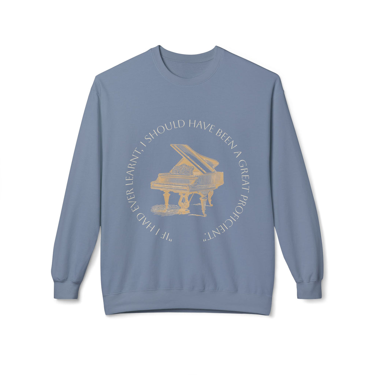 Pianoforte Comfort Sweatshirt — 'I Should Have Been a Great Proficient' Graphic Crewneck