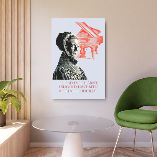Pianoforte Metal Sign — “If I Had Ever Learnt, I Should Have Been A Great Proficient”