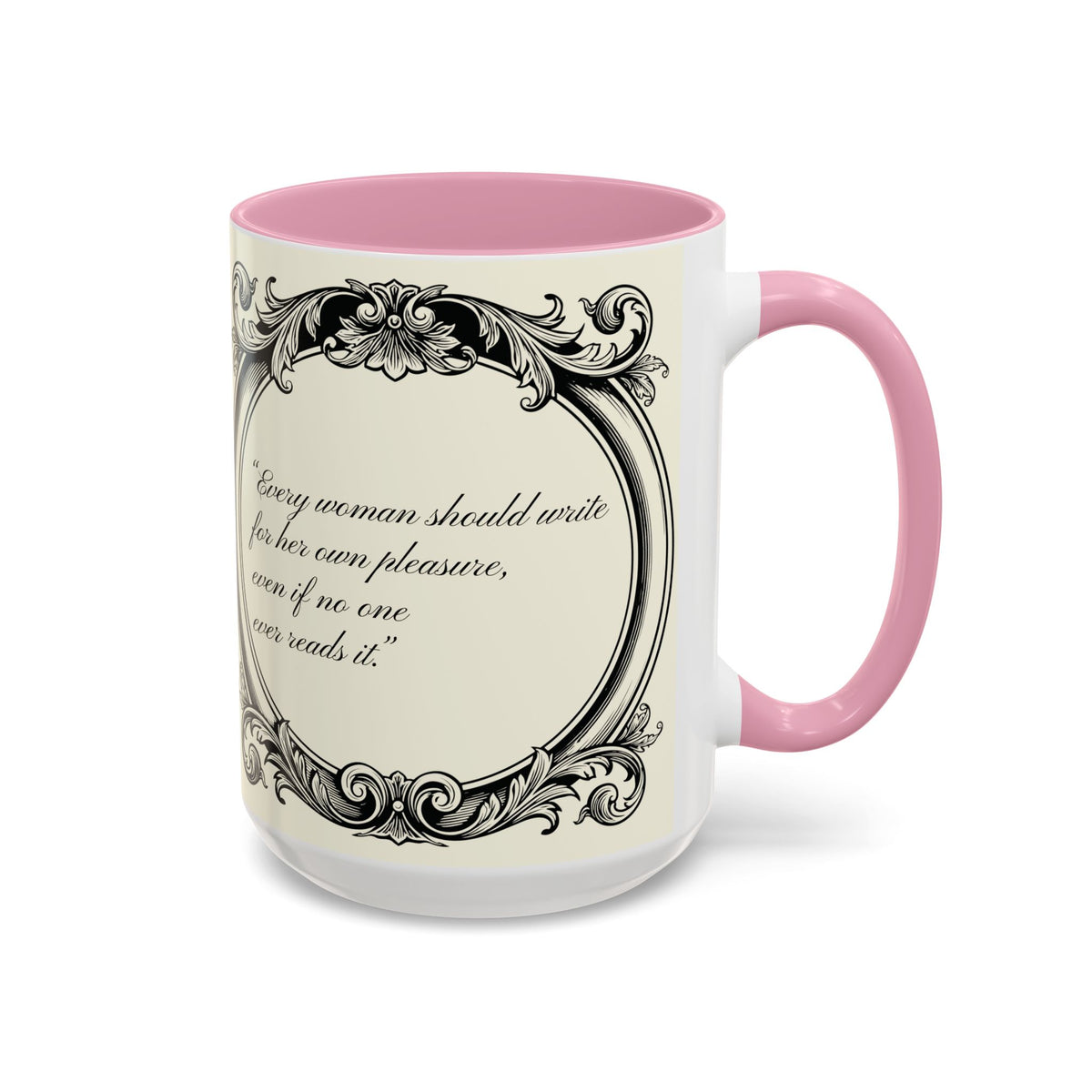 Jane Austen Quote Mug — “Every woman should write...” (11oz & 15oz)
