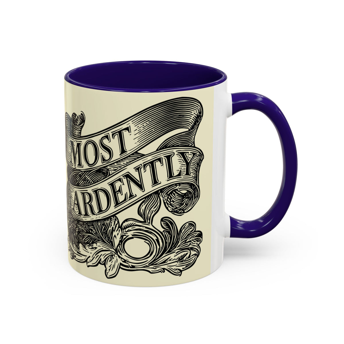 Most Ardently Floral Coffee Mug — Vintage Romantic Quote Mug (11oz & 15oz)
