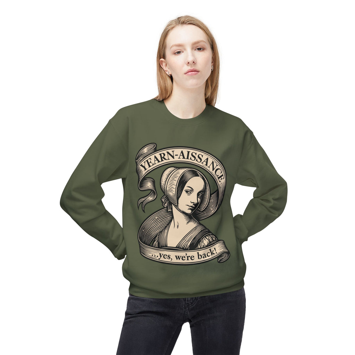 Jane Austen Followers Sweatshirt — "Yearn-Aissance… yes, we’re back!"
