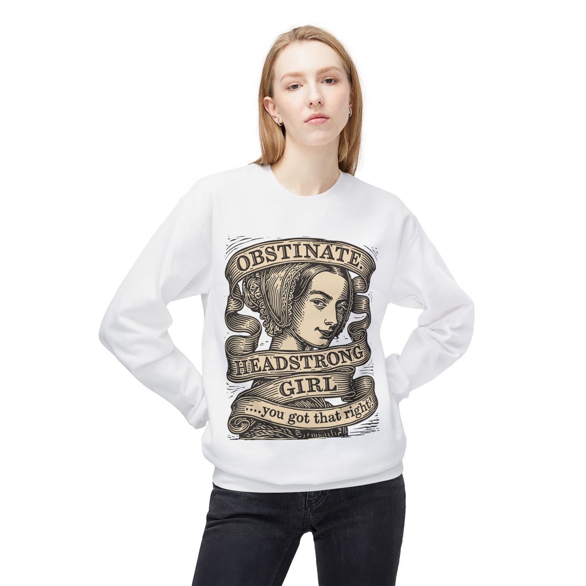 Headstrong Girl Sweatshirt — "Obstinate, Headstrong Girl" Vintage Banner Crewneck