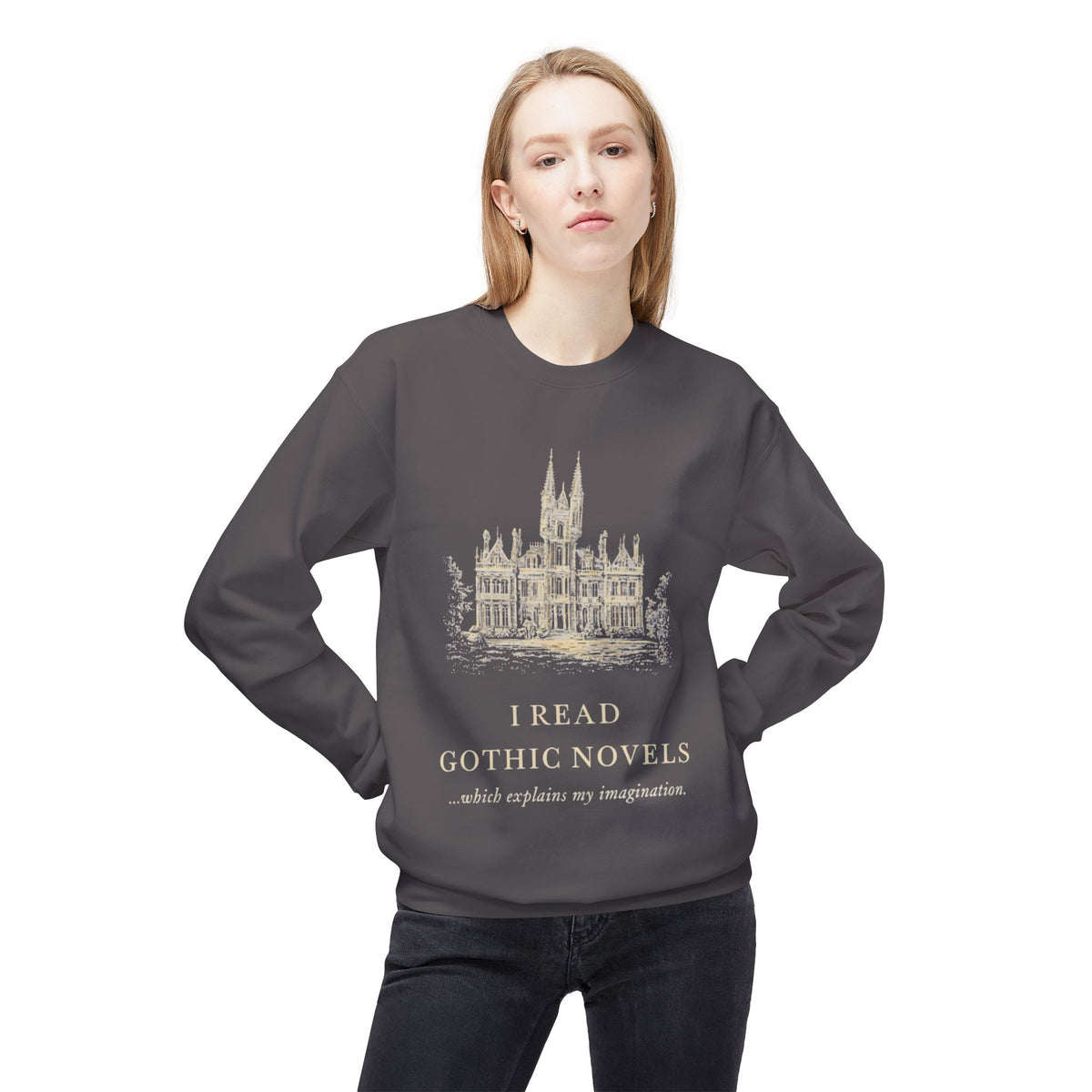 Gothic Novels Crewneck Sweatshirt — “I Read Gothic Novels…which explains my imagination”