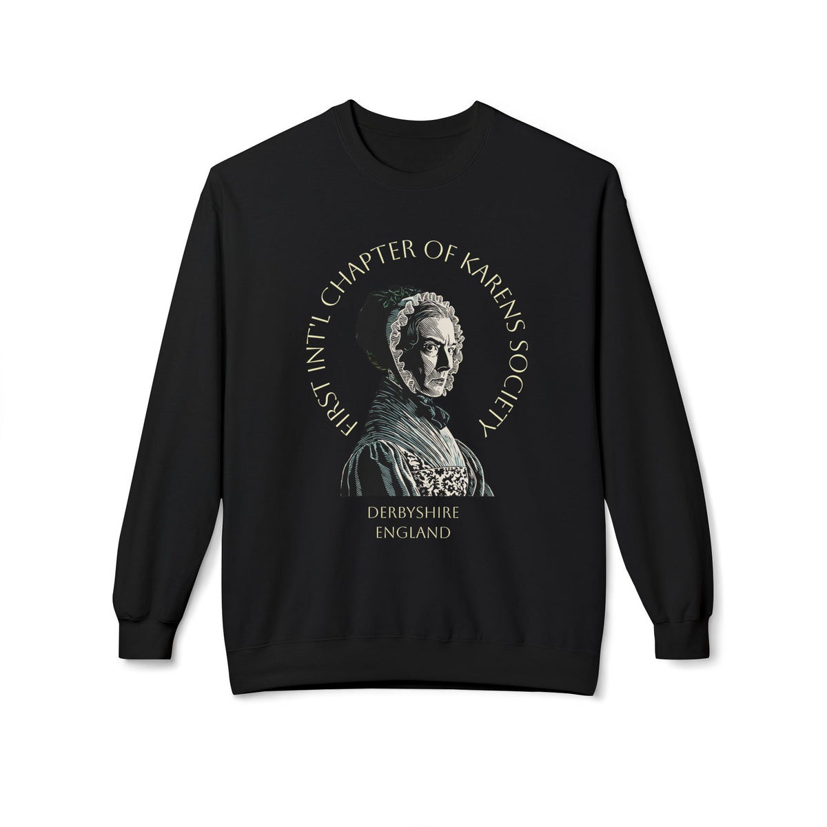 Lady Catherine de Bourgh Graphic Sweatshirt – Charter Member of First Int'l Karens Society