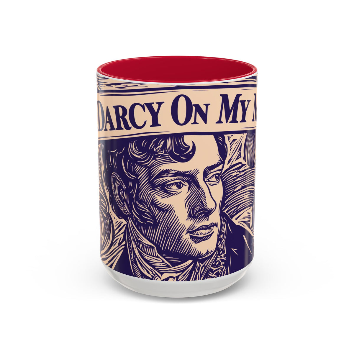 Darcy On My Mind Ceramic Mug — Jane Austen Literary Coffee Cup (11oz/15oz)