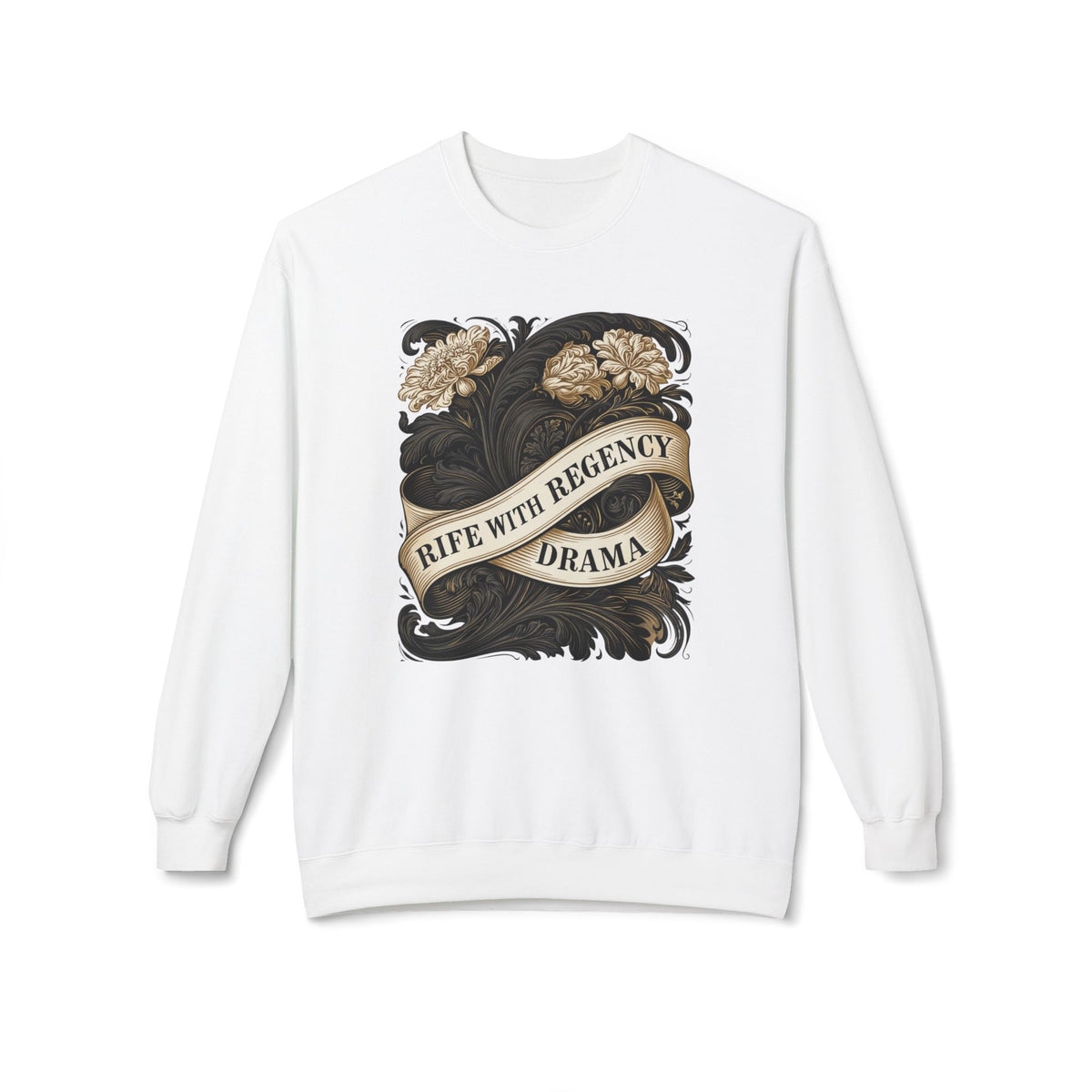 Regency Drama Crewneck Sweatshirt — "Rife With Regency Drama" Vintage Floral Graphic