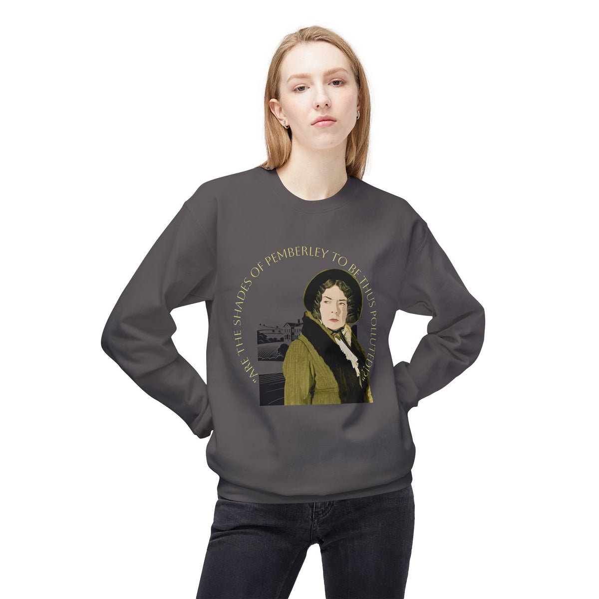 Jane Austen 'Shades of Pemberley' Crewneck Sweatshirt — Elizabeth Bennet Fictionalized Quote