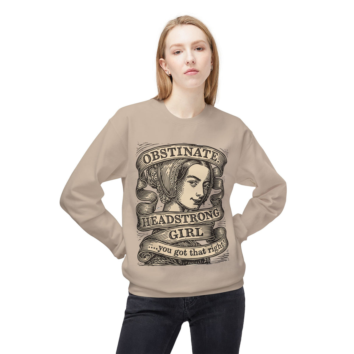 Headstrong Girl Sweatshirt — "Obstinate, Headstrong Girl" Vintage Banner Crewneck