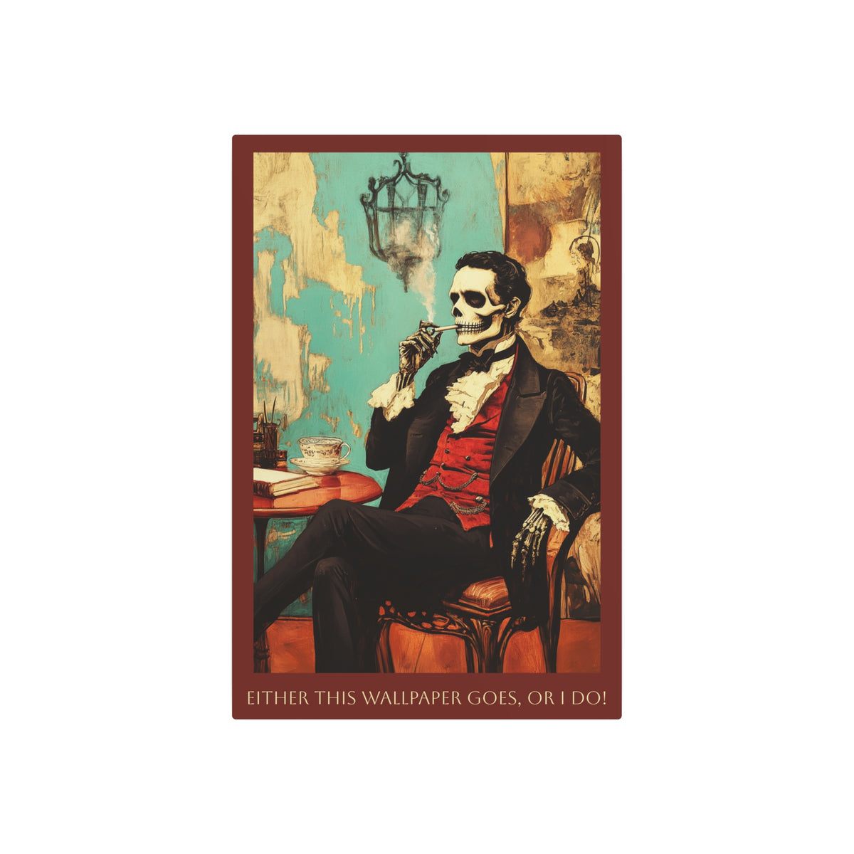 Victorian Skeleton Gentleman Metal Print — “Either This Wallpaper Goes, Or I Do”  Wall Decor