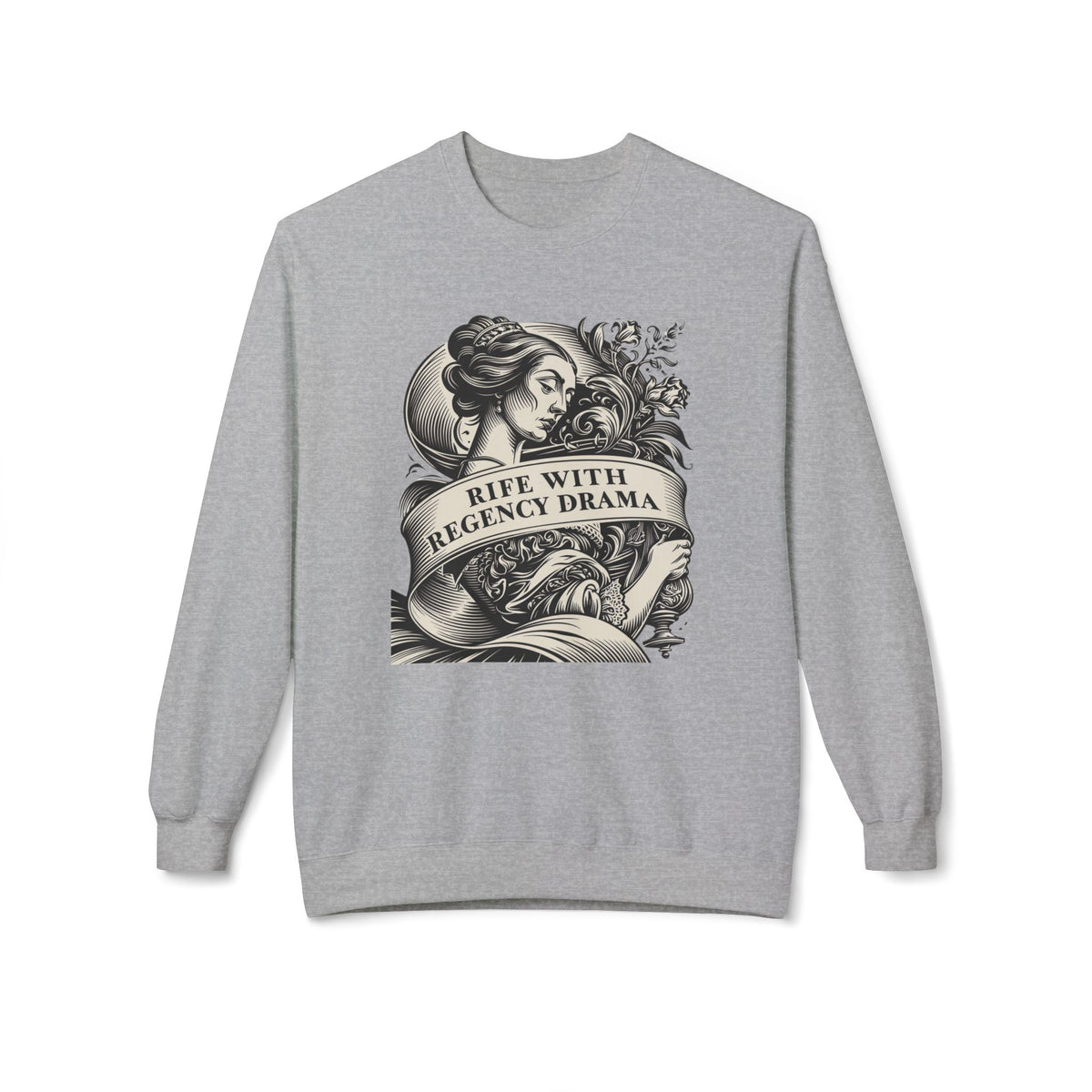 Jane Austen Reader - Crewneck Sweatshirt — "Rife With Regency Drama" Vintage Floral Graphic