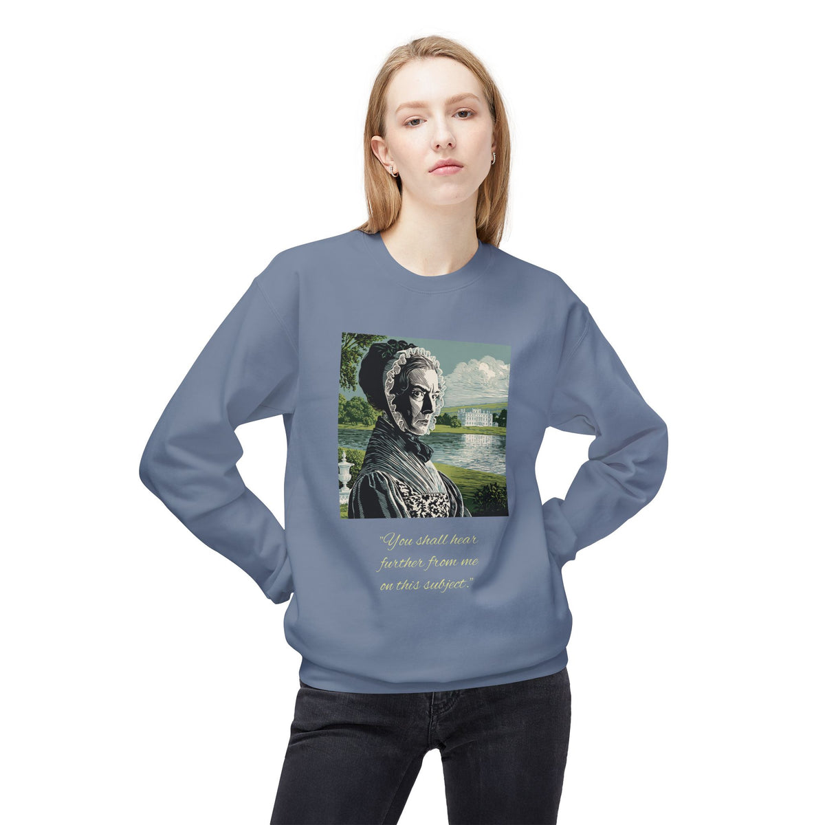 Lady Catherine de Bourgh Portrait Crewneck — "You Shall Hear Further From Me on This Subject"
