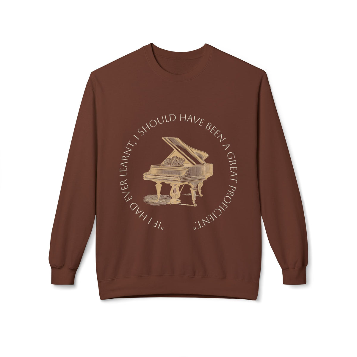 Pianoforte Comfort Sweatshirt — 'I Should Have Been a Great Proficient' Graphic Crewneck