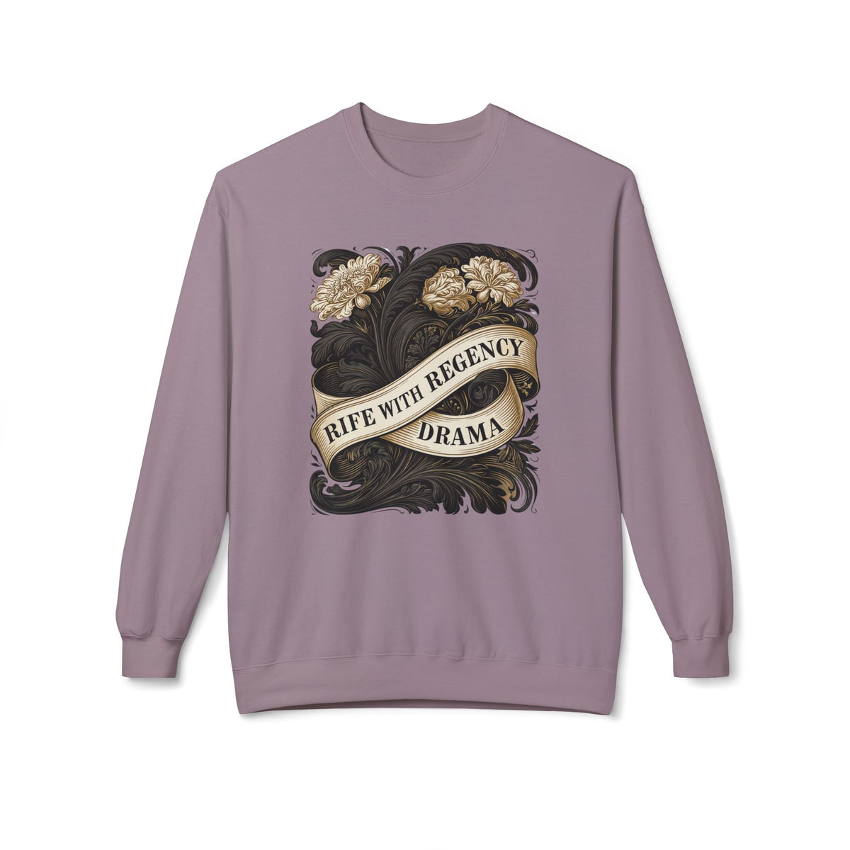 Regency Drama Crewneck Sweatshirt — "Rife With Regency Drama" Vintage Floral Graphic