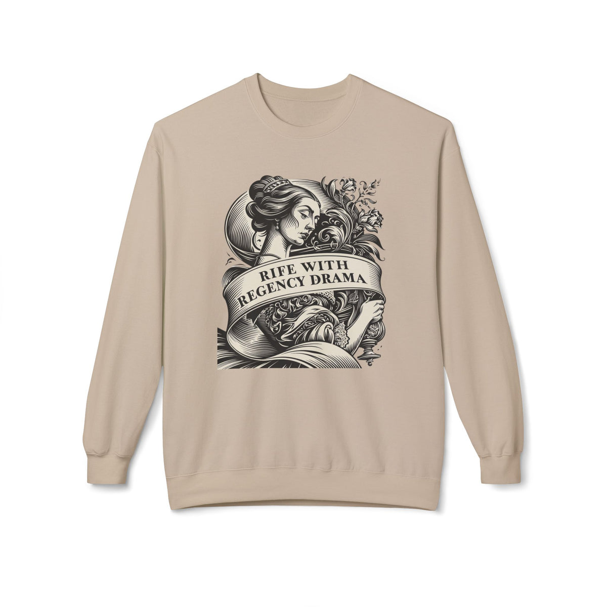 Jane Austen Reader - Crewneck Sweatshirt — "Rife With Regency Drama" Vintage Floral Graphic