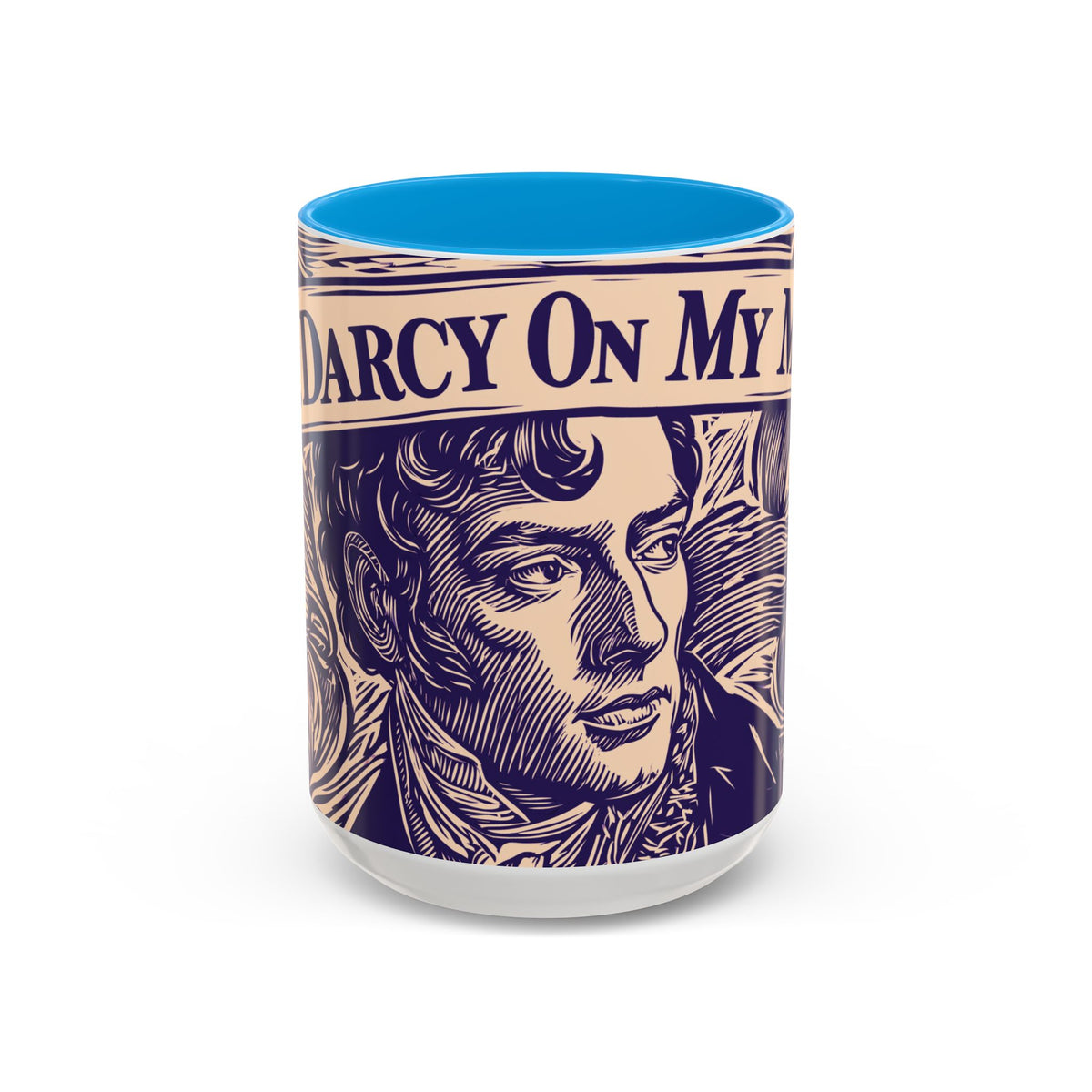 Darcy On My Mind Ceramic Mug — Jane Austen Literary Coffee Cup (11oz/15oz)