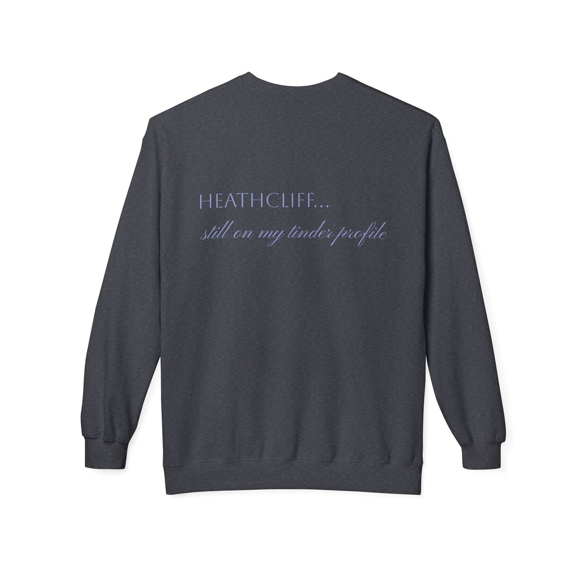 Wurthering Heights Crewneck Sweatshirt — Moorscape "I'd Marry the Storm Again"