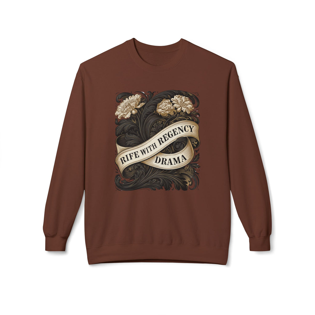 Regency Drama Crewneck Sweatshirt — "Rife With Regency Drama" Vintage Floral Graphic