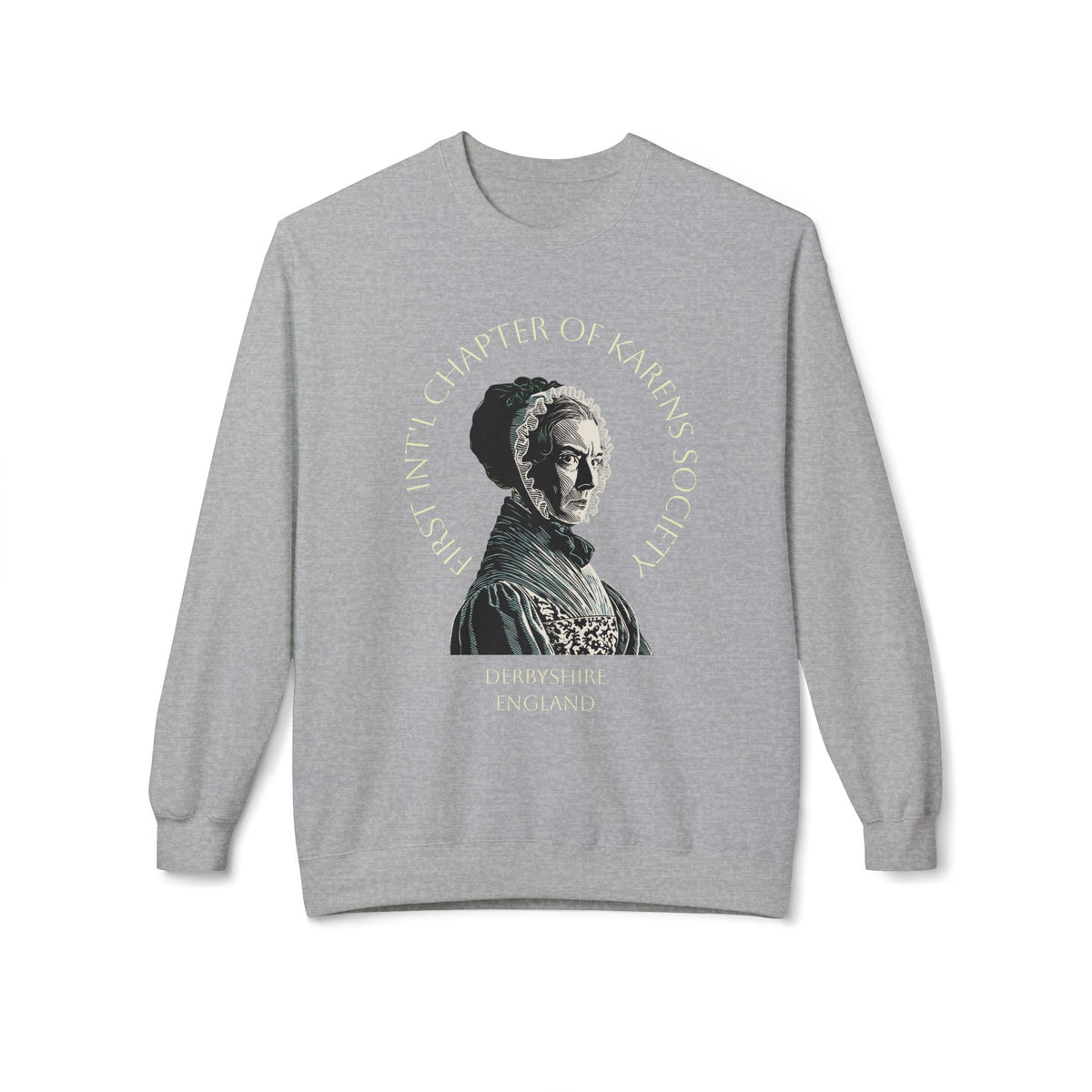 Lady Catherine de Bourgh Graphic Sweatshirt – Charter Member of First Int'l Karens Society