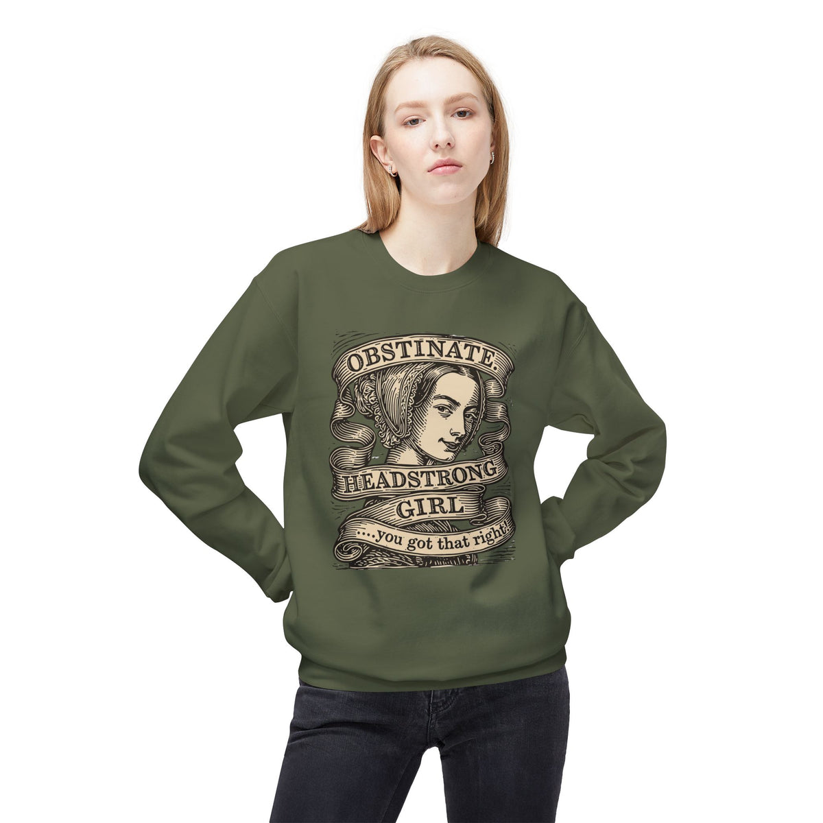 Headstrong Girl Sweatshirt — "Obstinate, Headstrong Girl" Vintage Banner Crewneck