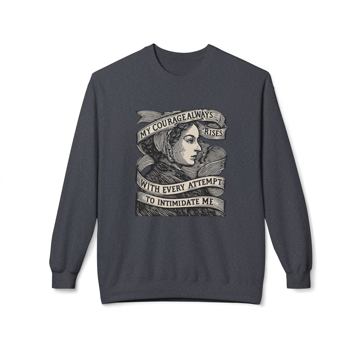 Courage Rises Crewneck Sweatshirt — Vintage Feminist Quote Graphic