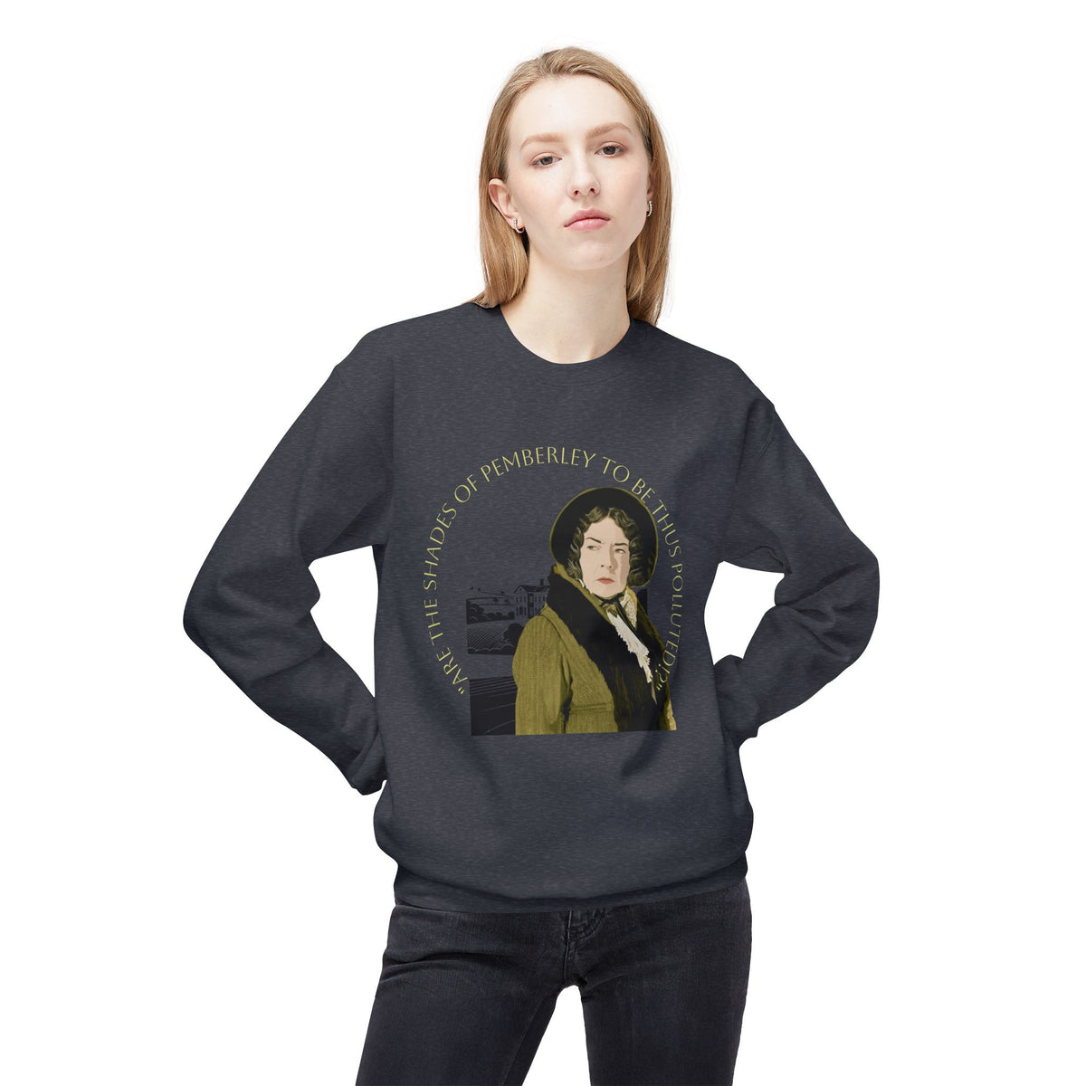 Jane Austen 'Shades of Pemberley' Crewneck Sweatshirt — Elizabeth Bennet Fictionalized Quote