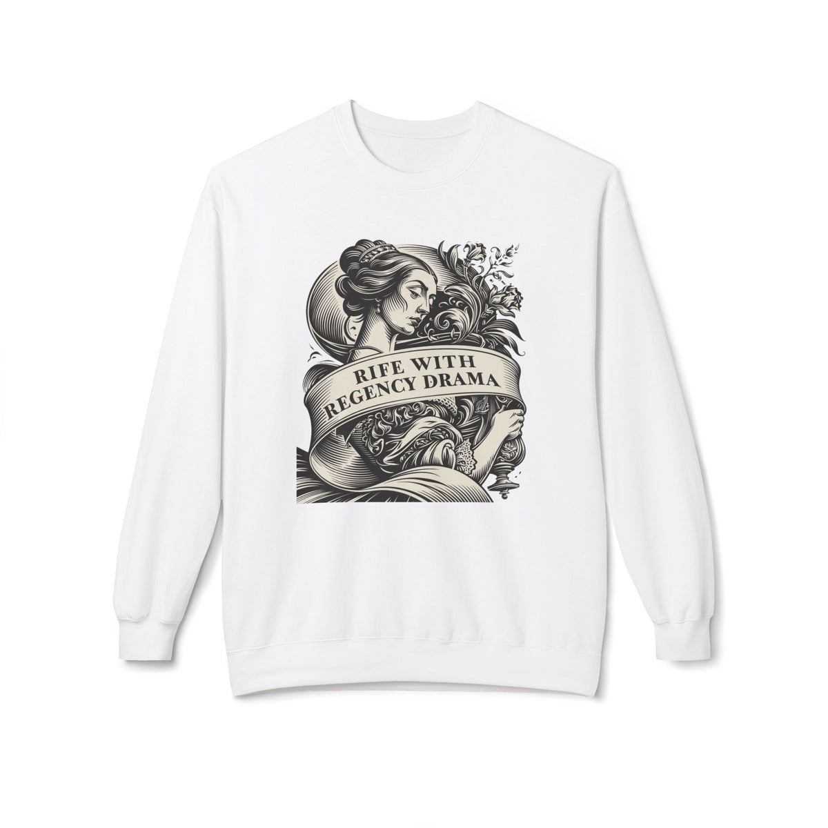 Jane Austen Reader - Crewneck Sweatshirt — "Rife With Regency Drama" Vintage Floral Graphic