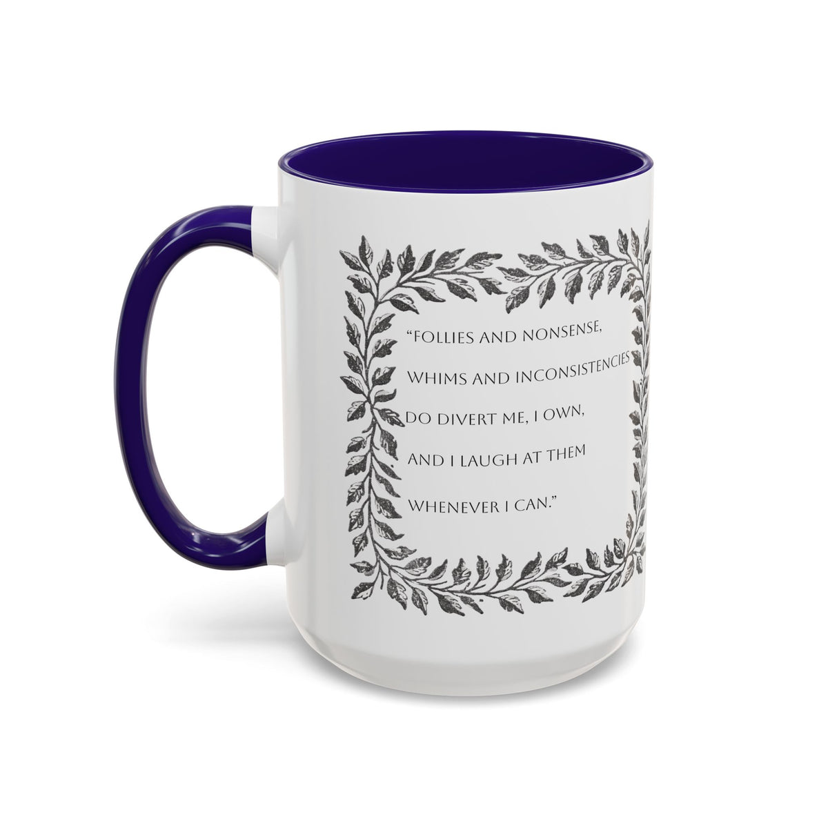 "...follies and nonsense" Elizabeth Bennet Quote  —  Pride & Prejudice Floral Mug (11oz/15oz)