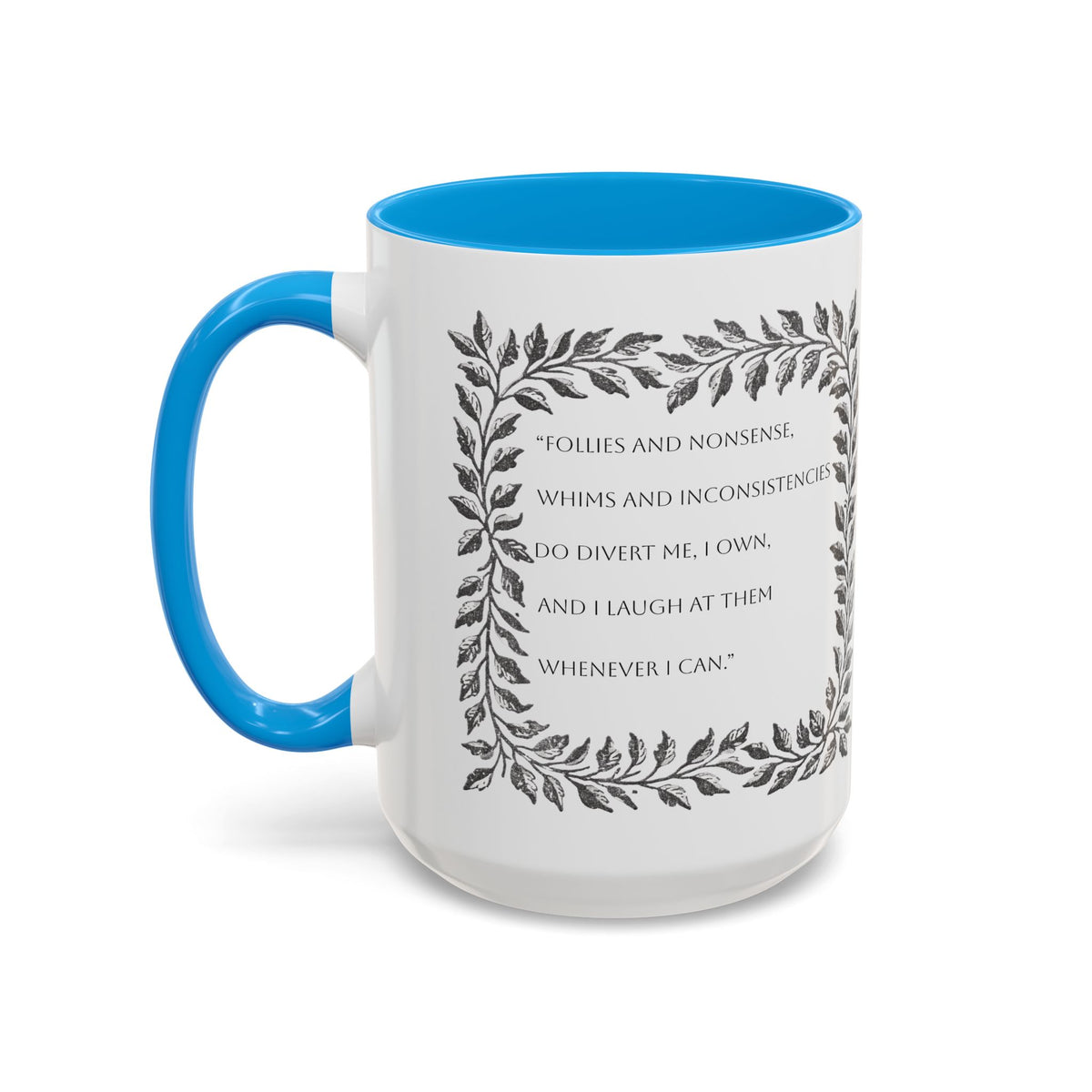 "...follies and nonsense" Elizabeth Bennet Quote  —  Pride & Prejudice Floral Mug (11oz/15oz)