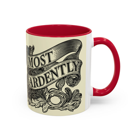 Most Ardently Floral Coffee Mug — Vintage Romantic Quote Mug (11oz & 15oz)