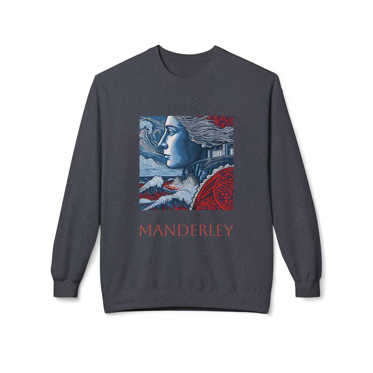 Manderley Crewneck Sweatshirt — "I feel her everywhere, you do too, don't you?"