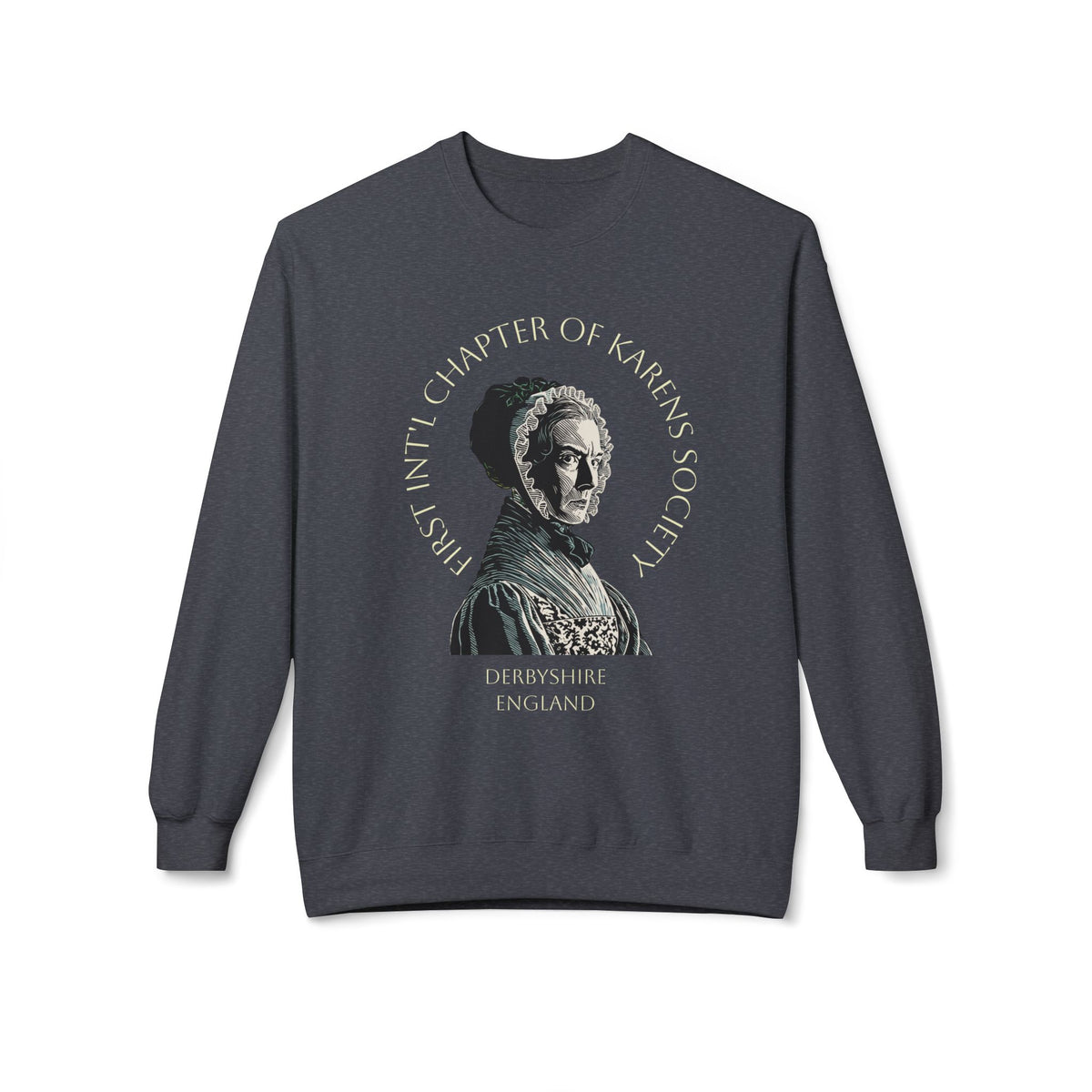 Lady Catherine de Bourgh Graphic Sweatshirt – Charter Member of First Int'l Karens Society