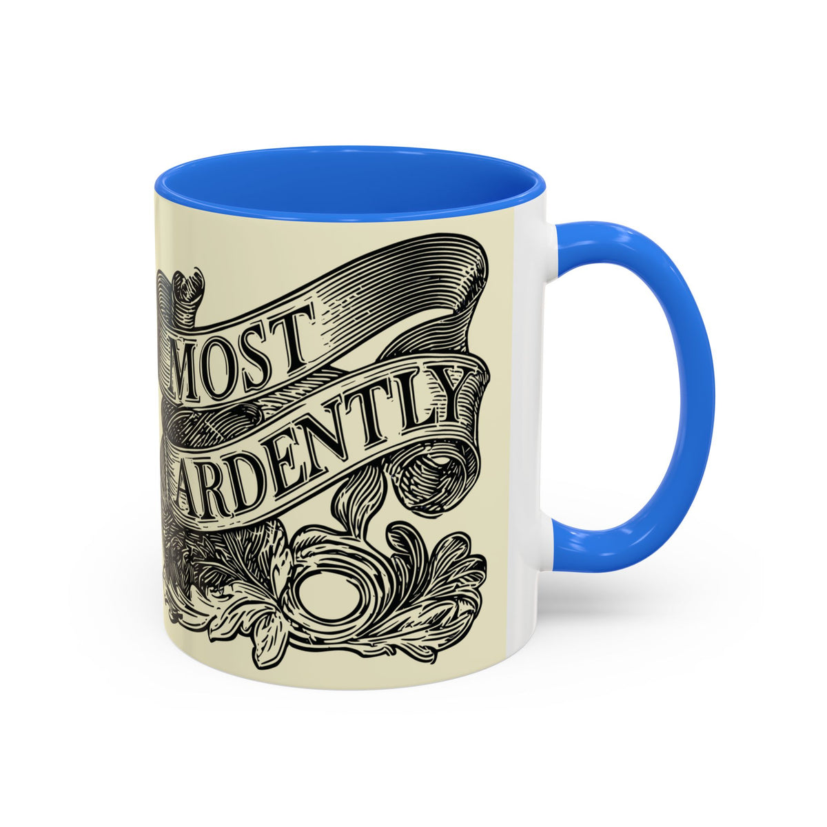 Most Ardently Floral Coffee Mug — Vintage Romantic Quote Mug (11oz & 15oz)