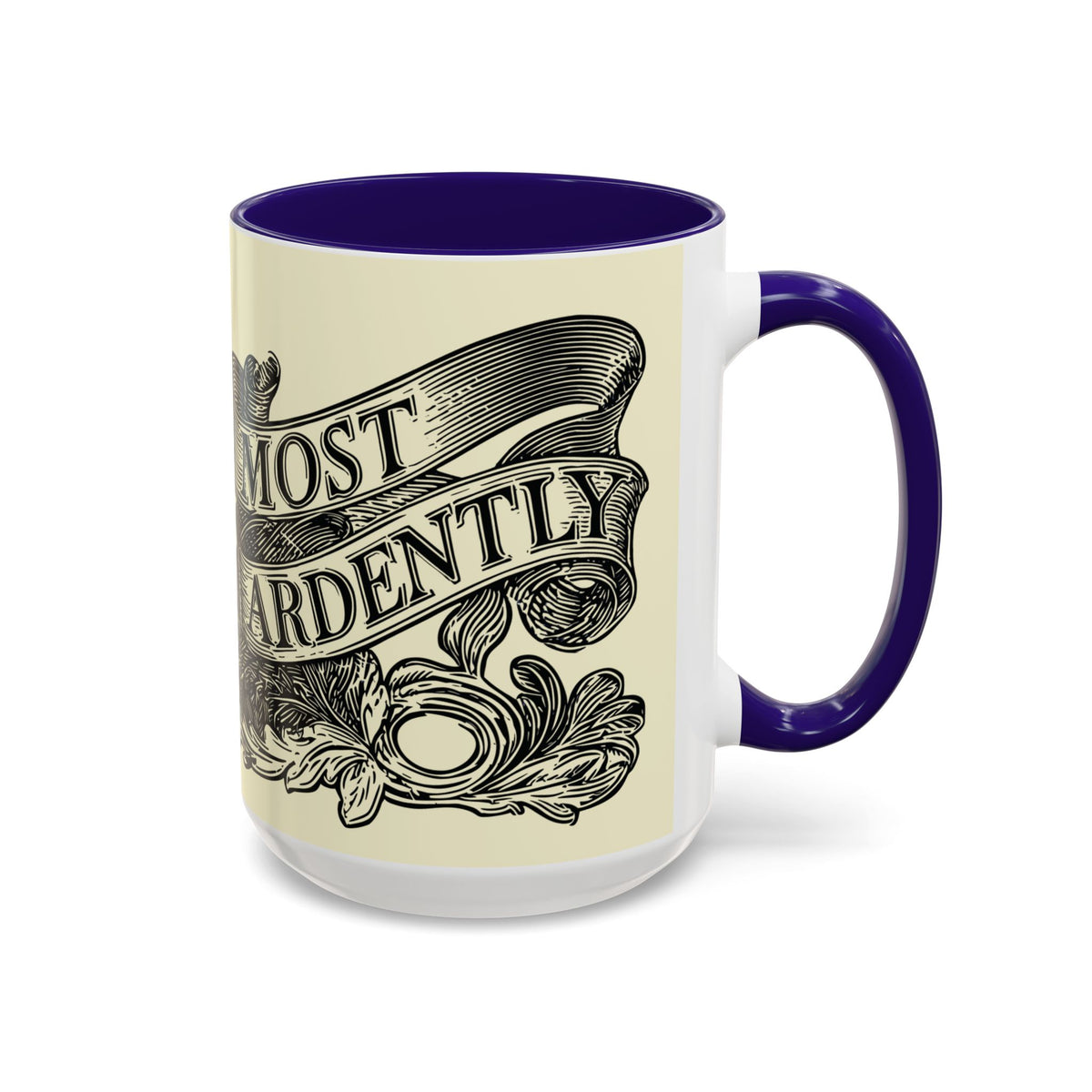 Most Ardently Floral Coffee Mug — Vintage Romantic Quote Mug (11oz & 15oz)