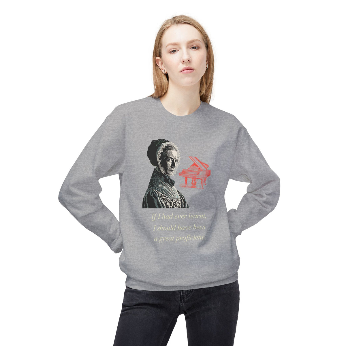 Pianoforte Lament - Graphic Sweatshirt – “If I Had Ever Learnt, I Should Have Been a Great Proficient”