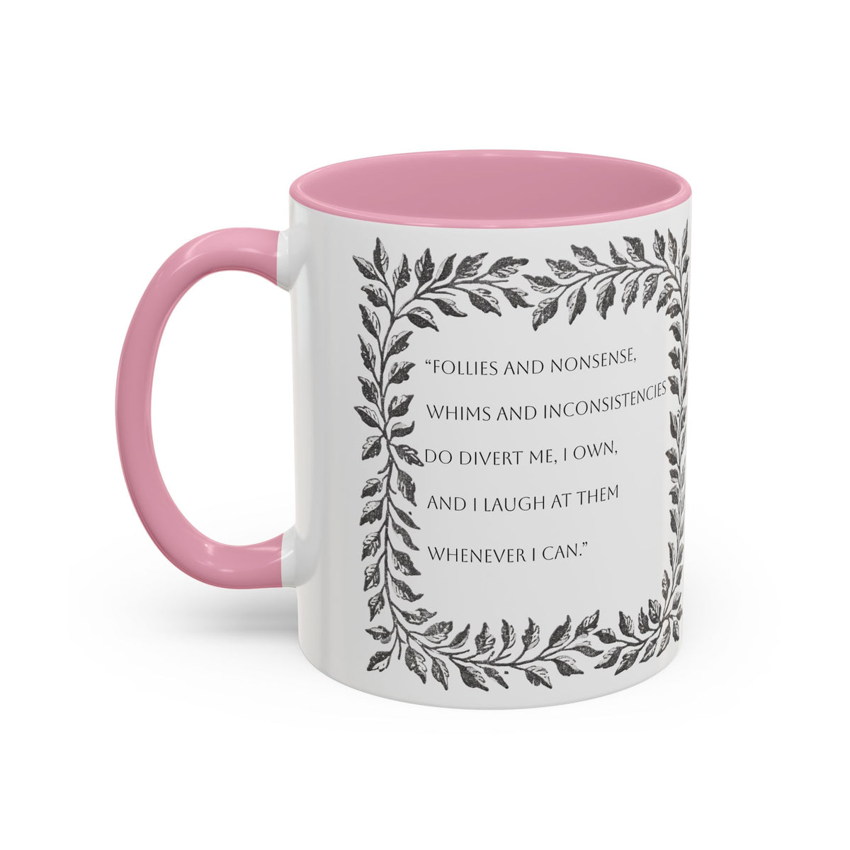 "...follies and nonsense" Elizabeth Bennet Quote  —  Pride & Prejudice Floral Mug (11oz/15oz)