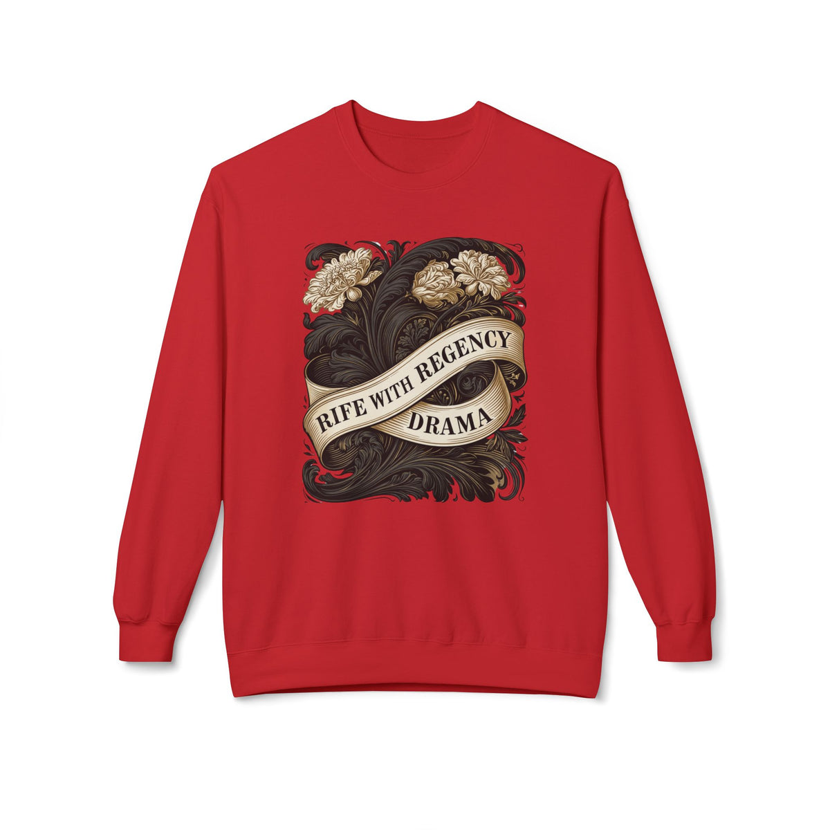 Regency Drama Crewneck Sweatshirt — "Rife With Regency Drama" Vintage Floral Graphic