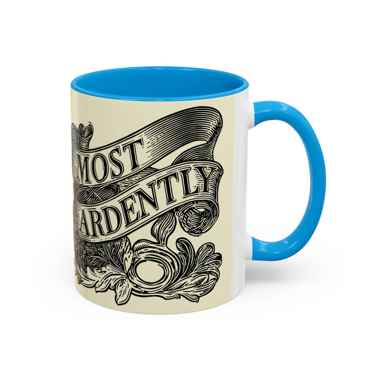 Most Ardently Floral Coffee Mug — Vintage Romantic Quote Mug (11oz & 15oz)