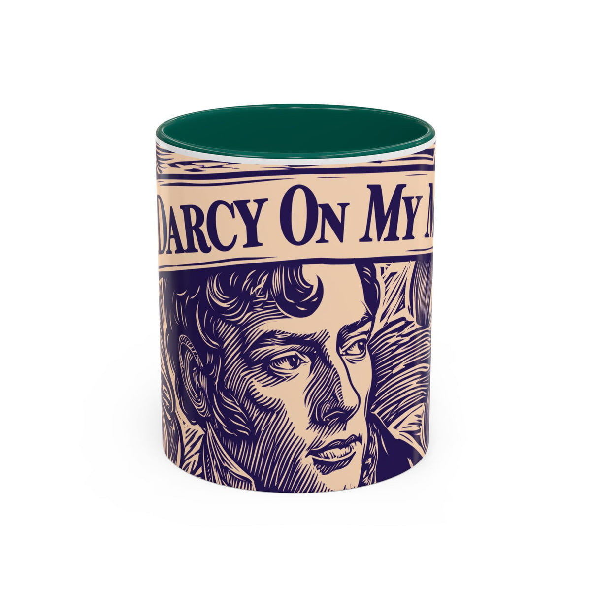Darcy On My Mind Ceramic Mug — Jane Austen Literary Coffee Cup (11oz/15oz)