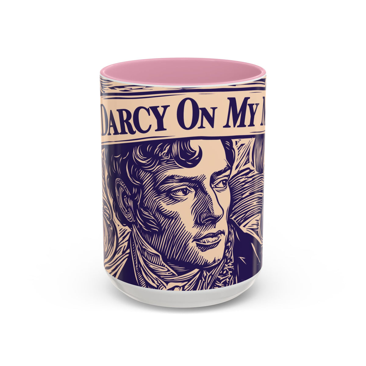 Darcy On My Mind Ceramic Mug — Jane Austen Literary Coffee Cup (11oz/15oz)