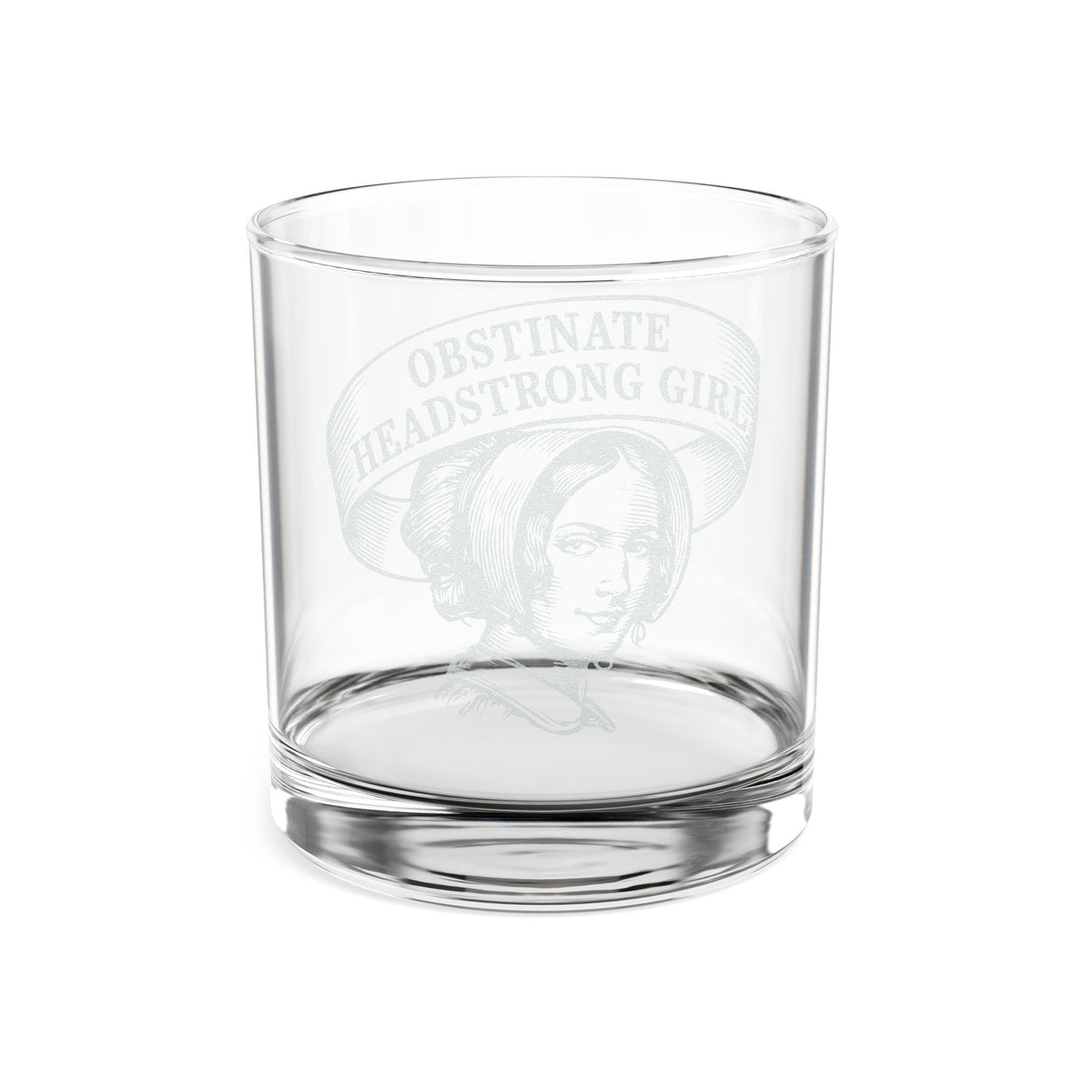 “Obstinate Headstrong Girl” — 10.5oz Engraved Whiskey Glass
