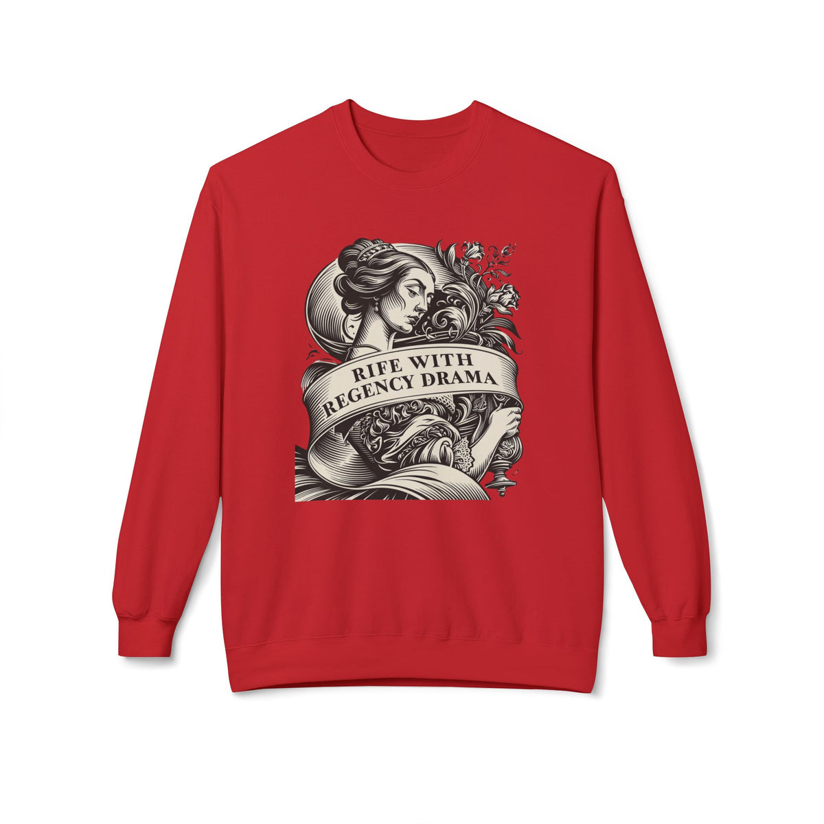Jane Austen Reader - Crewneck Sweatshirt — "Rife With Regency Drama" Vintage Floral Graphic
