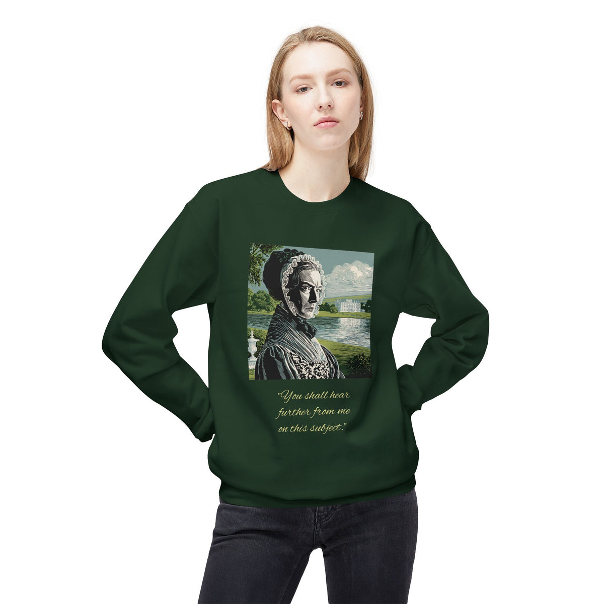 Lady Catherine de Bourgh Portrait Crewneck — "You Shall Hear Further From Me on This Subject"