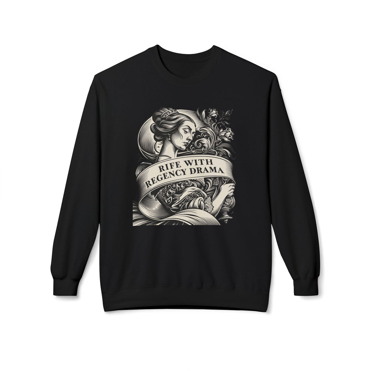 Jane Austen Reader - Crewneck Sweatshirt — "Rife With Regency Drama" Vintage Floral Graphic
