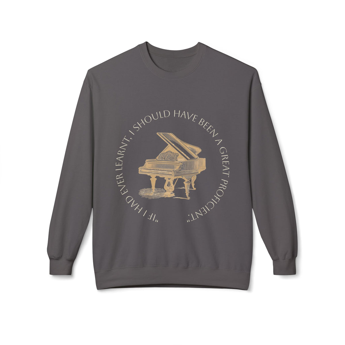Pianoforte Comfort Sweatshirt — 'I Should Have Been a Great Proficient' Graphic Crewneck
